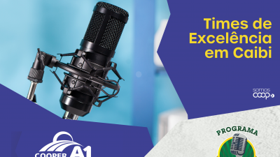 INFORMATIVO A1 25.10.25: Times de Excelência em Caibi