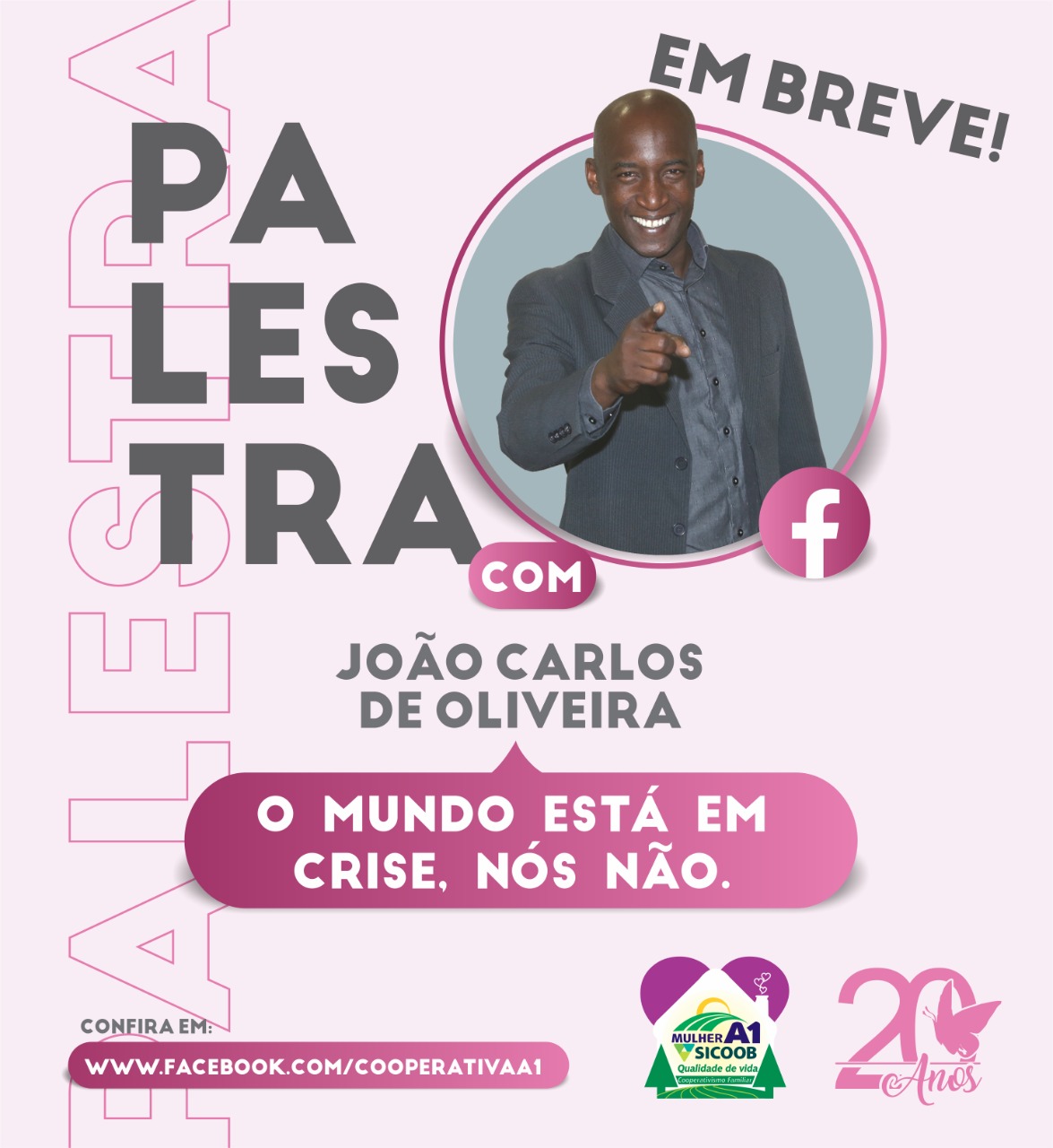 O MUNDO ESTÁ EM CRISE, NÓS NÃO: Programa Mulher A1/Sicoob promoverá palestra no dia 25